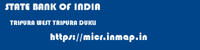 STATE BANK OF INDIA  TRIPURA WEST TRIPURA DUKLI   micr code